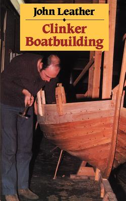 Clinker Boatbuilding - John Leather