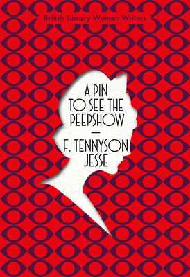 A Pin to See the Peepshow - F. Tennyson Jesse