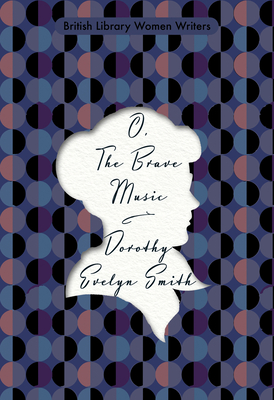 O, the Brave Music - Dorothy Evelyn Smith