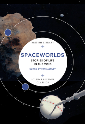 Spaceworlds: Stories of Life in the Void - Mike Ashley