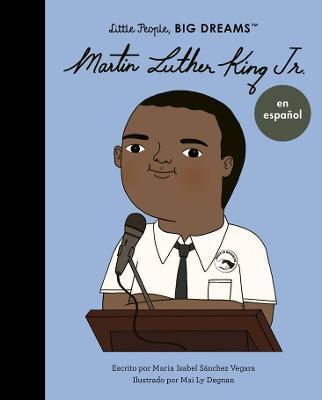 Martin Luther King Jr. (Spanish Edition) - Maria Isabel Sanchez Vegara