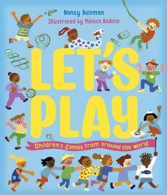 Let's Play: Children's Games from Around the World - Nancy Dickmann