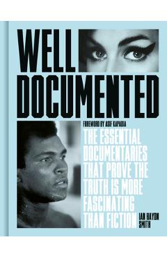 Coperta cărții 'Well Documented: The Essential Documentaries That Prove the Truth Is More Fascinating Than Fiction - Ian Haydn Smith'