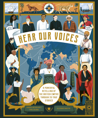 Hear Our Voices: A Powerful Retelling of the British Empire Through 20 True Stories - Radhika Natarajan