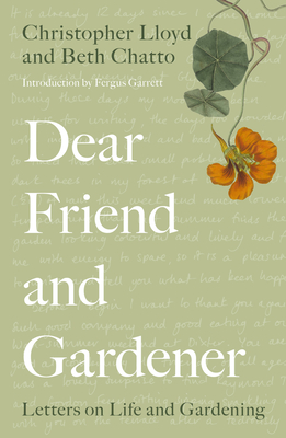 Dear Friend and Gardener: Letters on Life and Gardening - Beth Chatto