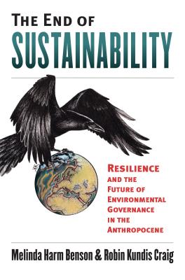 The End of Sustainability: Resilience and the Future of Environmental Governance in the Anthropocene - Melinda Harm Benson