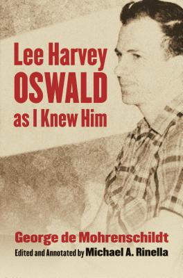 Lee Harvey Oswald as I Knew Him - George De Mohrenschildt