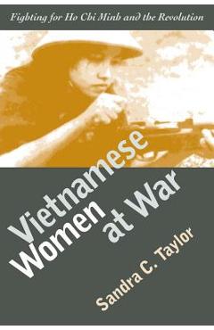 Coperta cărții 'Vietnamese Women at War (PB) - Sandra C. Taylor'