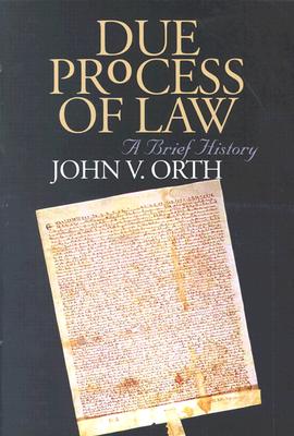 Due Process of Law: A Brief History - John V. Orth