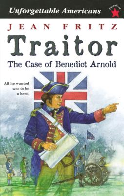 Traitor: The Case of Benedict Arnold - Jean Fritz
