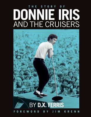 The Story of Donnie Iris and The Cruisers - Jim Krenn
