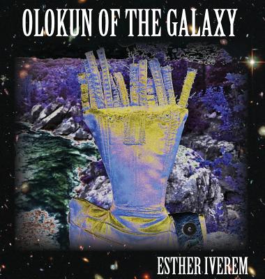 Coperta cărții 'Olokun of the Galaxy - Esther Iverem'