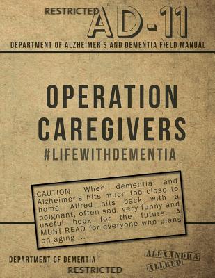 Operation Caregivers: #LifewithDementia - M. S. Alexandra Allred