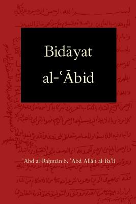 Bidayat al-Abid: Commencement of the Worshiper - John Newton Starling Iii