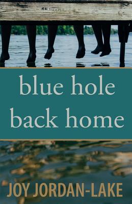 Blue Hole Back Home - Joy Jordan-lake