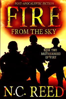 Fire From the Sky: Brotherhood of Fire - N. C. Reed