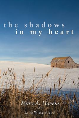 The Shadows in My Heart - Mary A. Havens