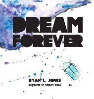 Dream Forever - Ryan L. Jones