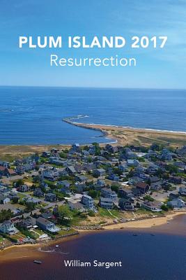 Plum Island 2017: The Resurrection - William Sargent