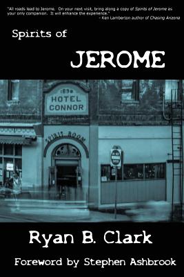 Spirits of Jerome: A Work of Speculative Fiction - Ryan B. Clark