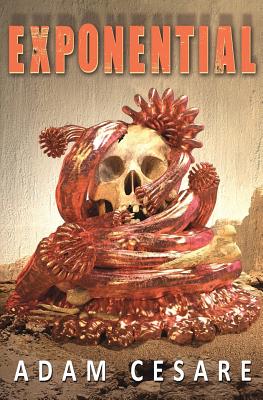 Exponential: A Novel of Monster Horror - Adam Cesare