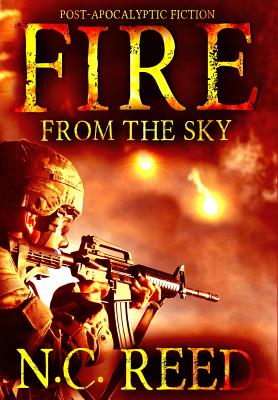 Fire From the Sky: The Sanders Saga - N. C. Reed