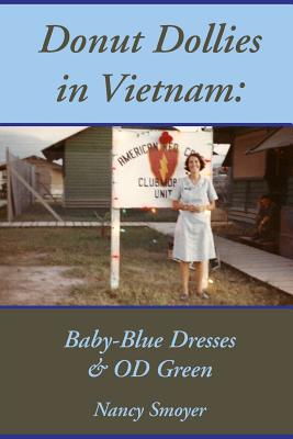 Donut Dollies in Vietnam: Baby-Blue Dresses and OD Green - Nancy Smoyer