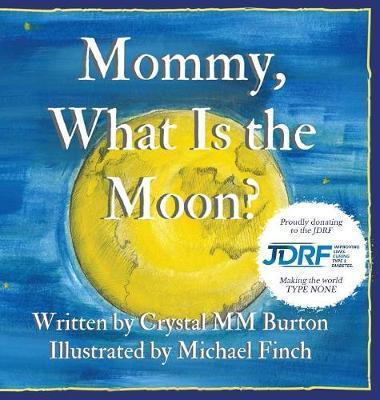 Mommy, What Is the Moon? - Crystal Mm Burton