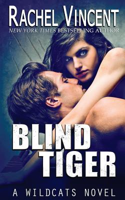 Blind Tiger - Rachel Vincent