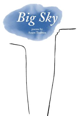 Big Sky: Poems by Anam Thubten - Anam Thubten