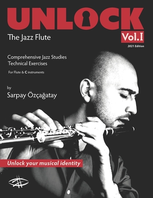 Unlock: The Jazz Flute - Sarpay Ozcagatay