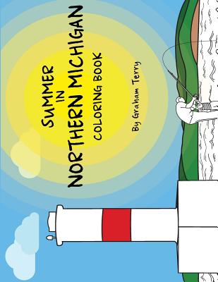 Summer in Northern Michigan Coloring Book - Graham Terry