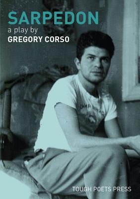 Sarpedon: A Play by Gregory Corso - Gregory Corso
