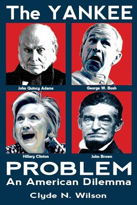 The Yankee Problem: An American Dilemma - Clyde N. Wilson
