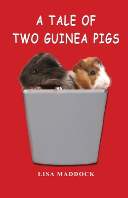 A Tale of Two Guinea Pigs - Lisa Maddock