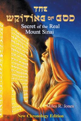 The Writing of God: Secret of the Real Mount Sinai - Miles R. Jones