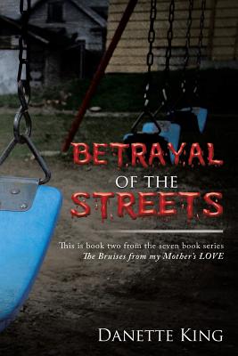 Coperta cărții 'Betrayal of the Streets - Danette King'