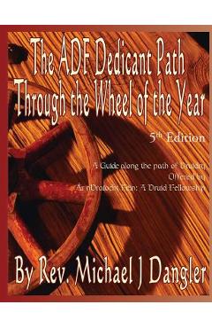 Coperta cărții 'The ADF Dedicant Path Through the Wheel of the Year - Michael J. Dangler'