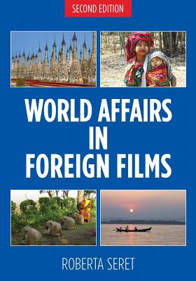 World Affairs in Foreign Films, 2nd edition - Roberta Seret