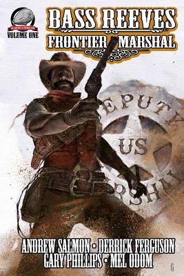 Bass Reeves Frontier Marshal Volume 1 - Mel Odom