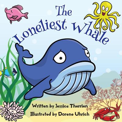 The Loneliest Whale - Dorene Uhrich