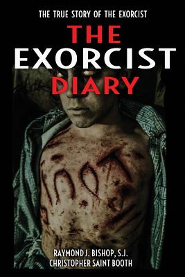 The Exorcist Diary: The True Story - Christopher Saint Booth