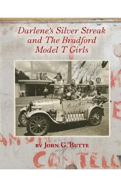 Coperta cărții 'Darlene's Silver Streak and The Bradford Model T Girls - John G. Butte'