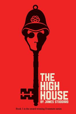 The High House: The Evenmere Chronicles - James Stoddard
