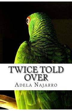 Poza produsului Twice Told Over - Adela Najarro