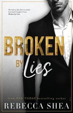 Coperta cărții 'Broken by Lies - Rebecca Shea'