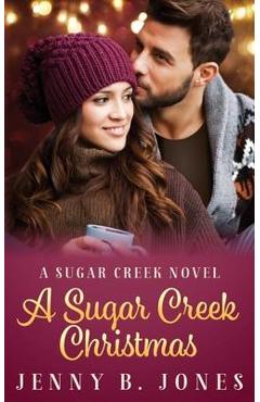 Coperta cărții 'A Sugar Creek Christmas: A Sugar Creek Novel - Jenny B. Jones'