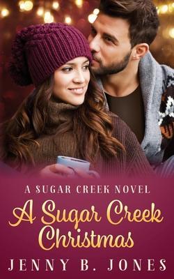 A Sugar Creek Christmas: A Sugar Creek Novel - Jenny B. Jones