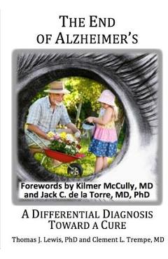 Coperta cărții 'The End of Alzheimer's?: A Differential Diagnosis Toward a Cure. - Clement L. Trempe M. D.'