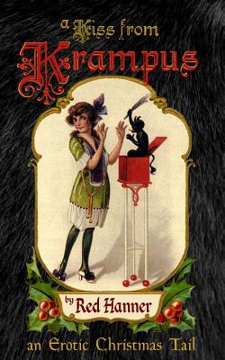 A Kiss from Krampus: An Erotic Christmas Tail - Red Hanner
